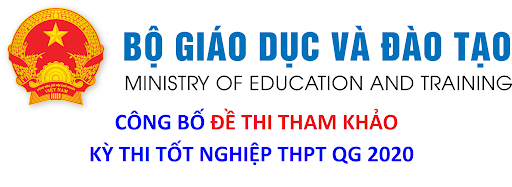 Bộ Giáo dục và Đào tạo công bố đề thi tham khảo kỳ thi tốt nghiệp THPT năm 2020